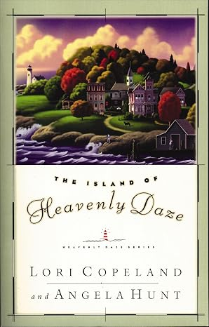 Cover of The Island of Heavenly Daze by Lori Copeland and Angela Hunt